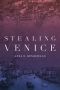 [Venice Trilogy 01] • Stealing Venice